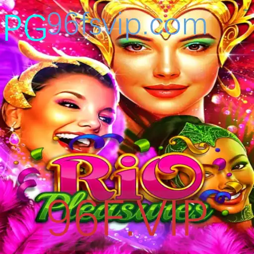 Descubra o Mundo de RioPleasures: Um Mergulho nas Aventuras do Jogo com 96F.VIP
